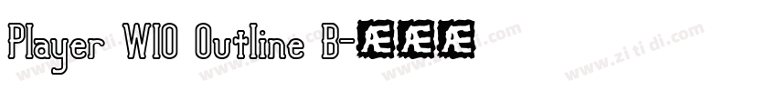 Player W10 Outline B字体转换